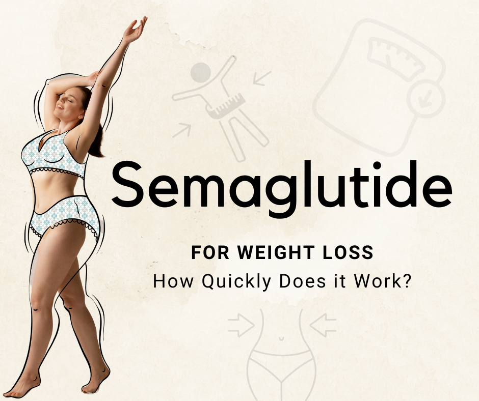 Semaglutide For Weight Loss How Quickly Does It Work: