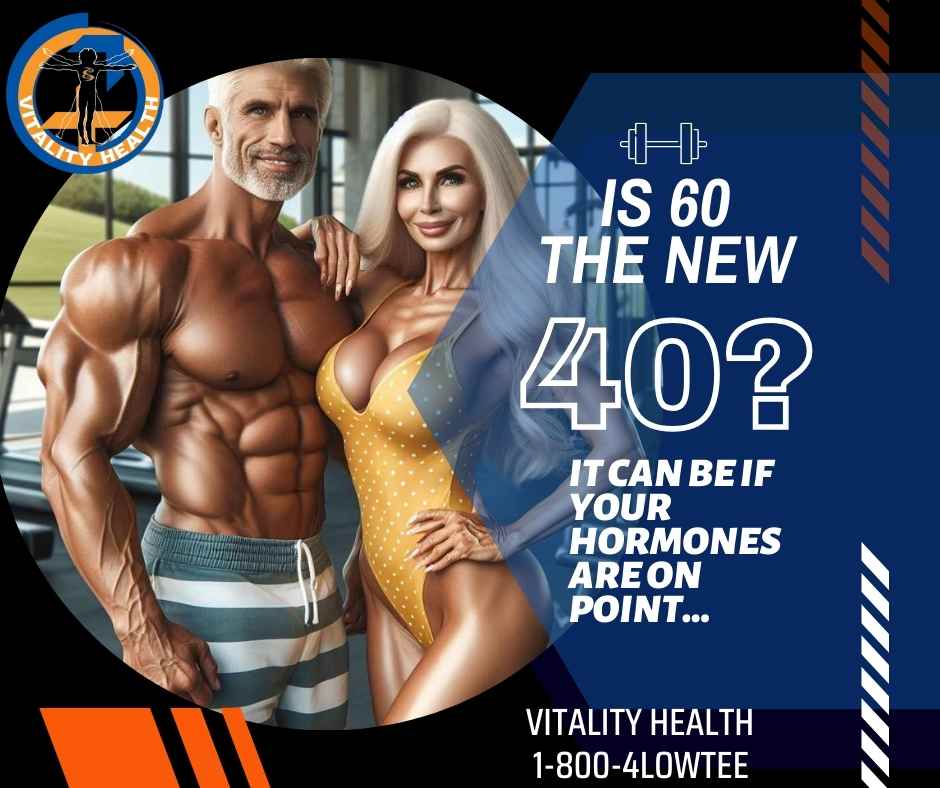 Is 60 The New 40? It Can Be if Your Hormones are On Point... Vitality health SFL telehealth