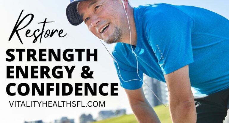 Restore strength, energy, confidence, TRT Vitality Health SFL