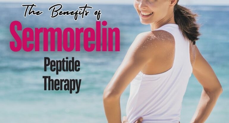 The benefits of Sermorelin Peptide therapy Vitality Health SFL