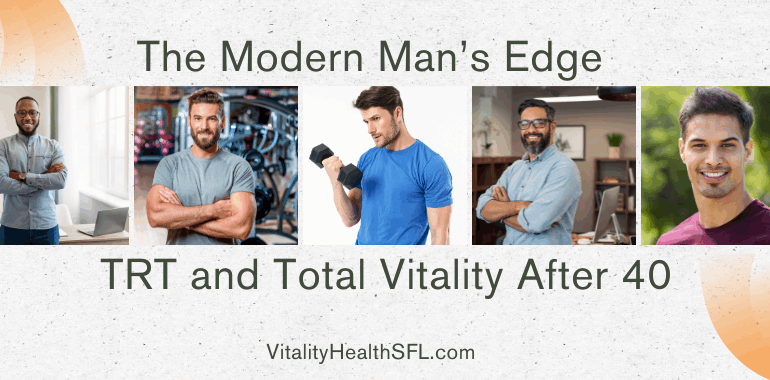 The Modern Man's Edge - TRT and Total Vitality After 40