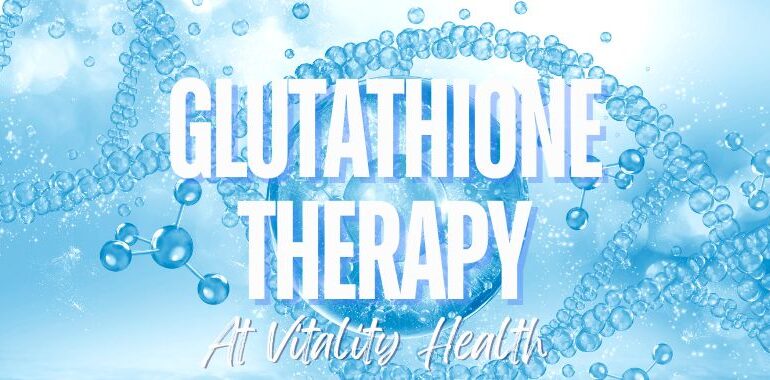 Glutathione therapy at vitality health sfl southwest florida
