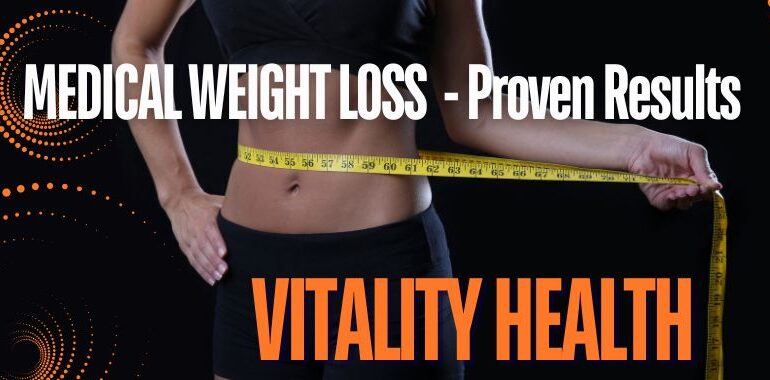 Medical weight loss that works - Vitality health SFL