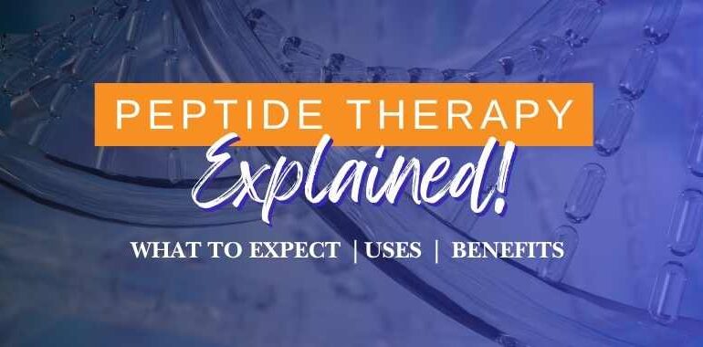 Peptide Therapy Explained: Benefits, Uses, and What to Expect