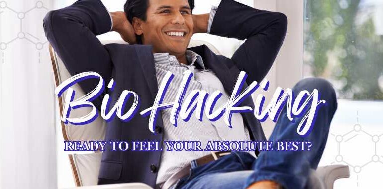 Biohacking Ready to Feel Your Absolute Best Vitality Health