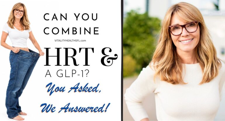 Can HRT and a GLP-1 medication be taken together Vitality Health