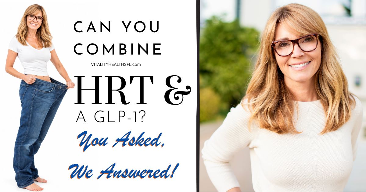 Can HRT and a GLP-1 medication be taken together Vitality Health