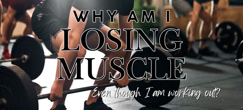 Why am i losing muscle even though I am working out Vitality Health